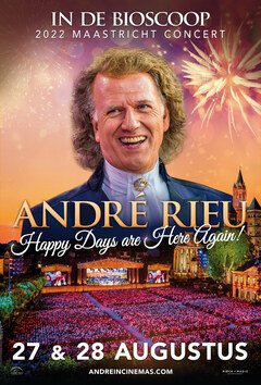 André Rieu’s 2022 Maastricht Concert: Happy Days Are Here Again - poster