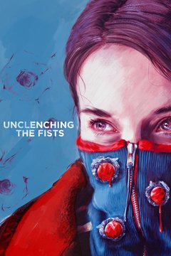Unclenching The Fists - poster