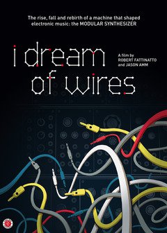 I Dream of Wires - poster