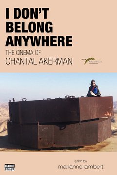 I Don't Belong Anywhere: The Cinema of Chantal Akerman - poster