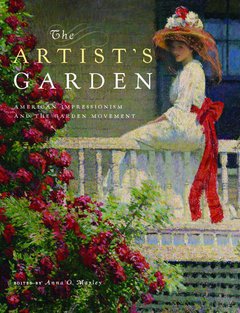 The Artist's Garden: American Impressionism - poster
