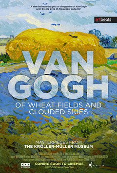 Van Gogh: Of Wheat Fields And Clouded Skies - poster