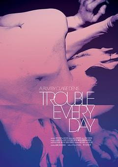 Trouble Every Day - poster