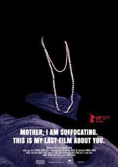 Mother, I Am Suffocating. This Is My Last Film About You. - poster