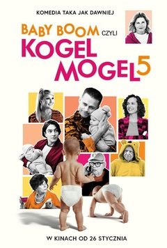 Baby Boom Czyli Kogel Mogel 5 - poster